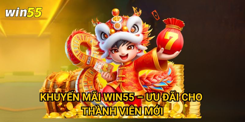 Trang chủ 29 Khuyến mãi Win55 – Ưu đãi cho thành viên mới